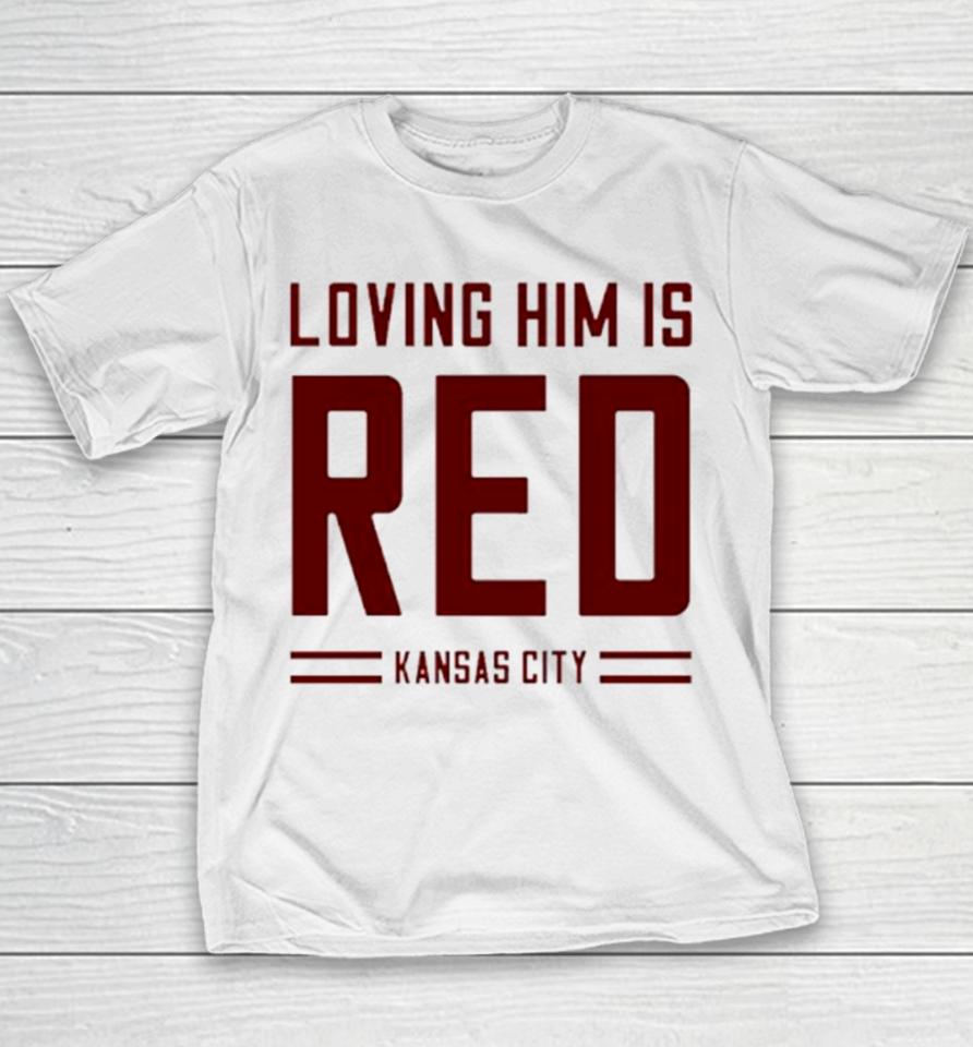 Loving Him Is Red Kansas City Youth T-Shirt