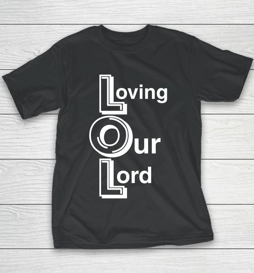 Loving Our Lord Youth T-Shirt