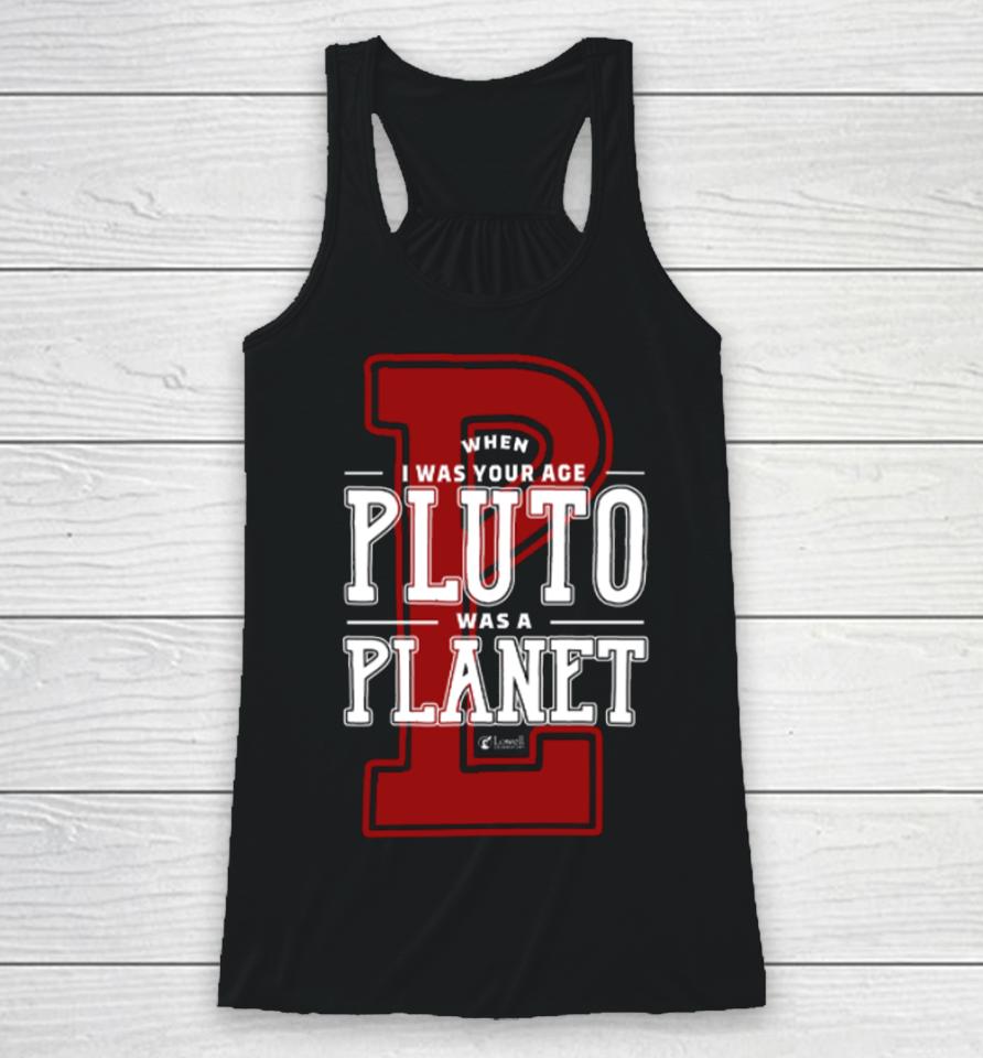 Lowell Observatory When I Was Your Age Pluto Was A Planet Racerback Tank