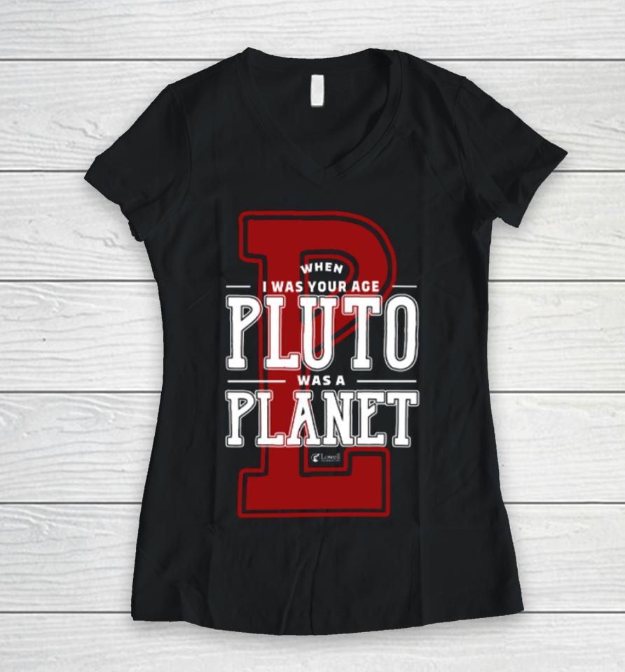 Lowell Observatory When I Was Your Age Pluto Was A Planet Women V-Neck T-Shirt