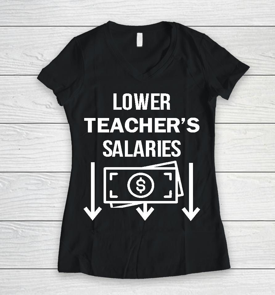Lower Teacher's Salaries Money Women V-Neck T-Shirt