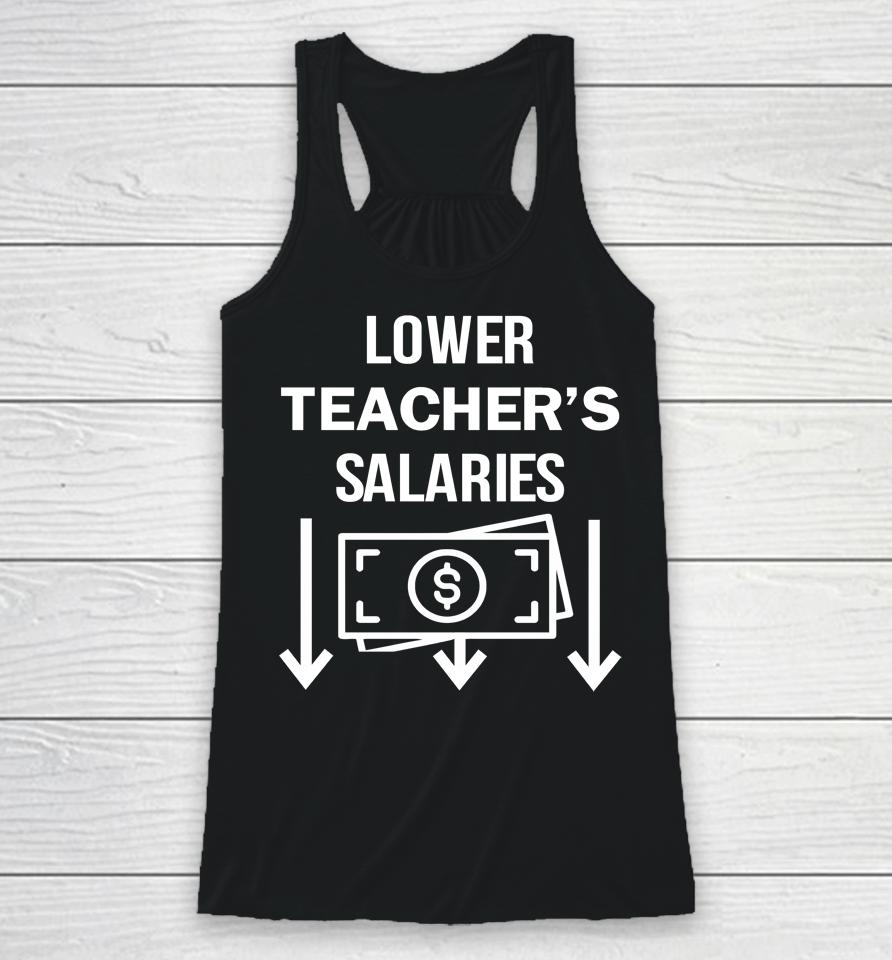 Lower Teacher's Salaries Money Racerback Tank