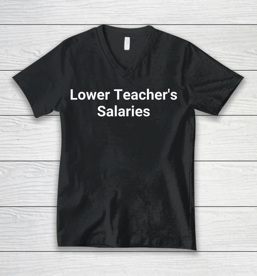 Lower Teacher's Salaries Unisex V-Neck T-Shirt