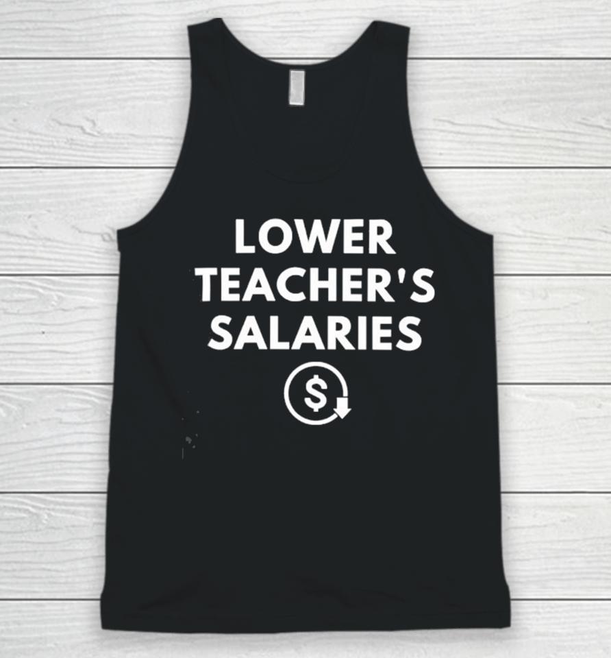 Lower Teacher’s Salaries Unisex Tank Top