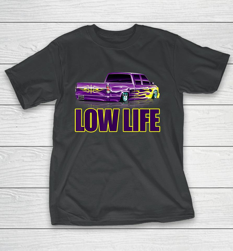 Lowered Truck Low Life T-Shirt