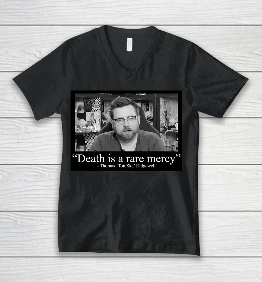 Loxan Death Is A Rare Mercy Thomas Tomska Ridgewell Unisex V-Neck T-Shirt