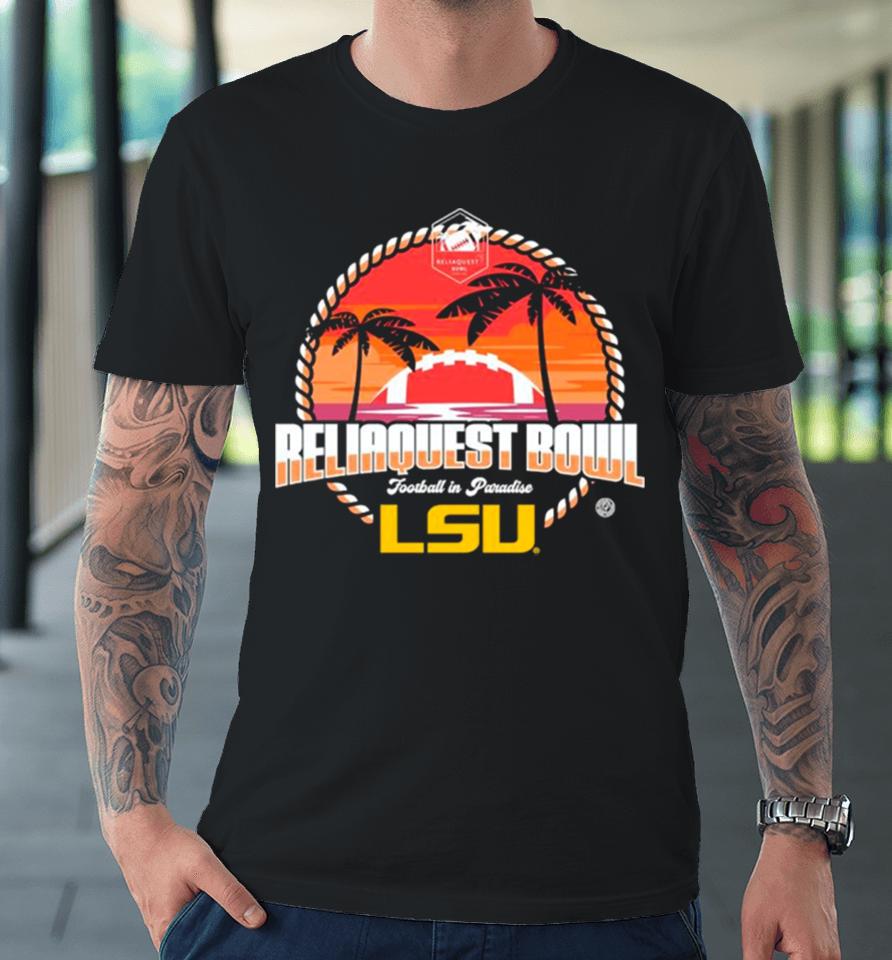 Lsu Tigers 2024 Reliaquest Bowl Football In Paradise Premium T-Shirt