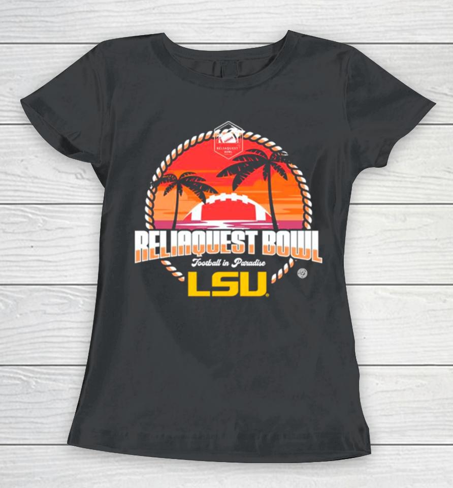 Lsu Tigers 2024 Reliaquest Bowl Football In Paradise Women T-Shirt
