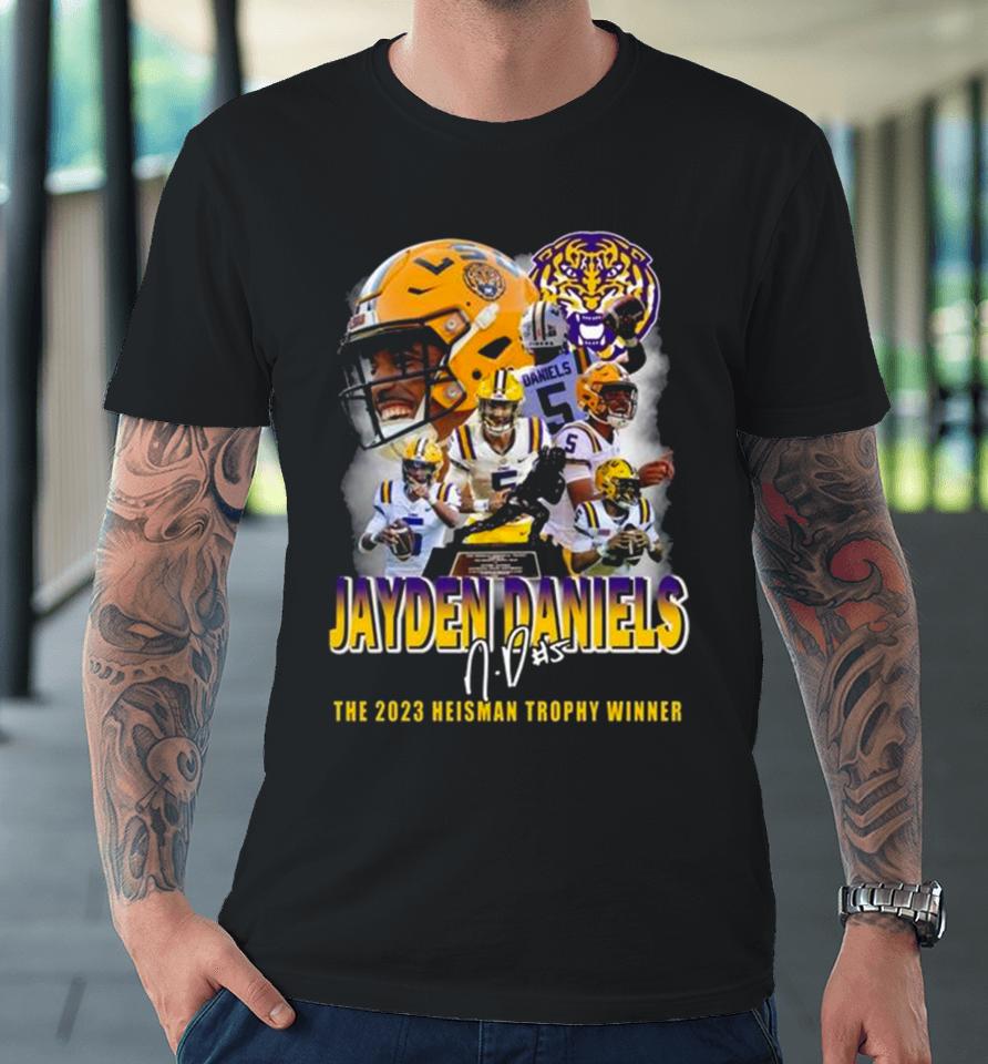 Lsu Tigers Jayden Daniels The 2023 Heisman Trophy Winner Signature Premium T-Shirt