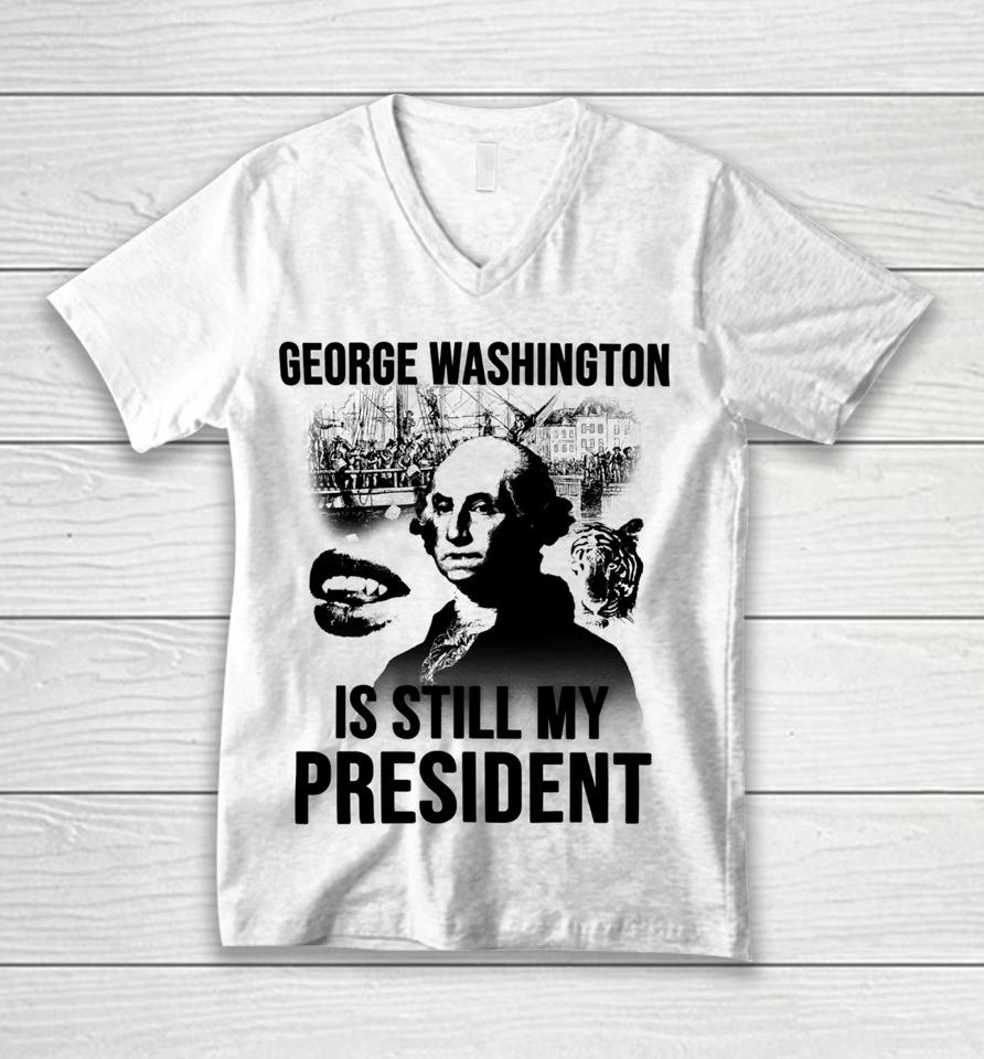 Lucca International George Washington Is Still My President Unisex V-Neck T-Shirt