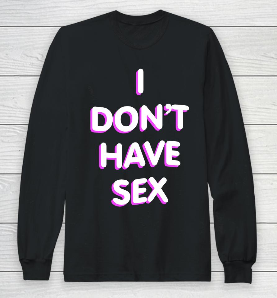 Lucca International Guy I Don't Have Sex Long Sleeve T-Shirt
