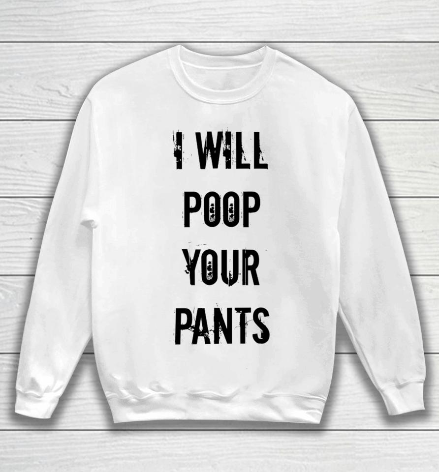 Lucca International I Will Poop Your Pants Sweatshirt