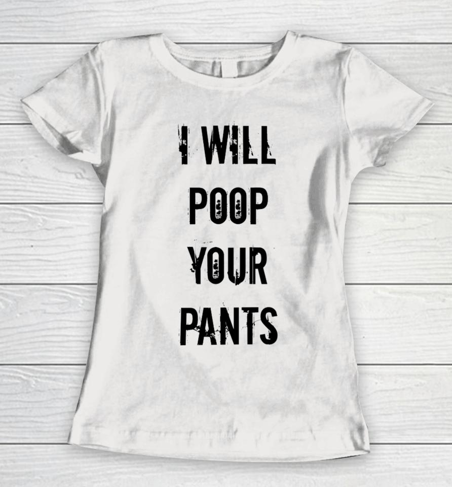 Lucca International I Will Poop Your Pants Women T-Shirt