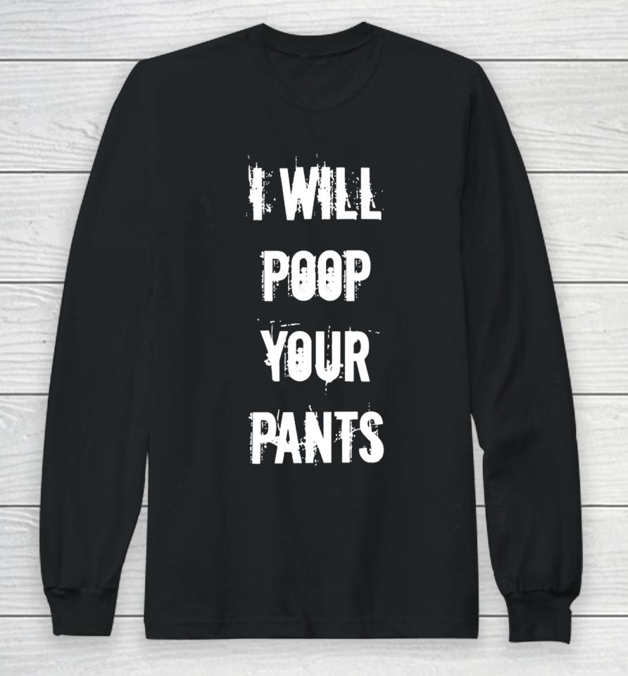 Lucca International Store I Will Poop Your Pants Long Sleeve T-Shirt