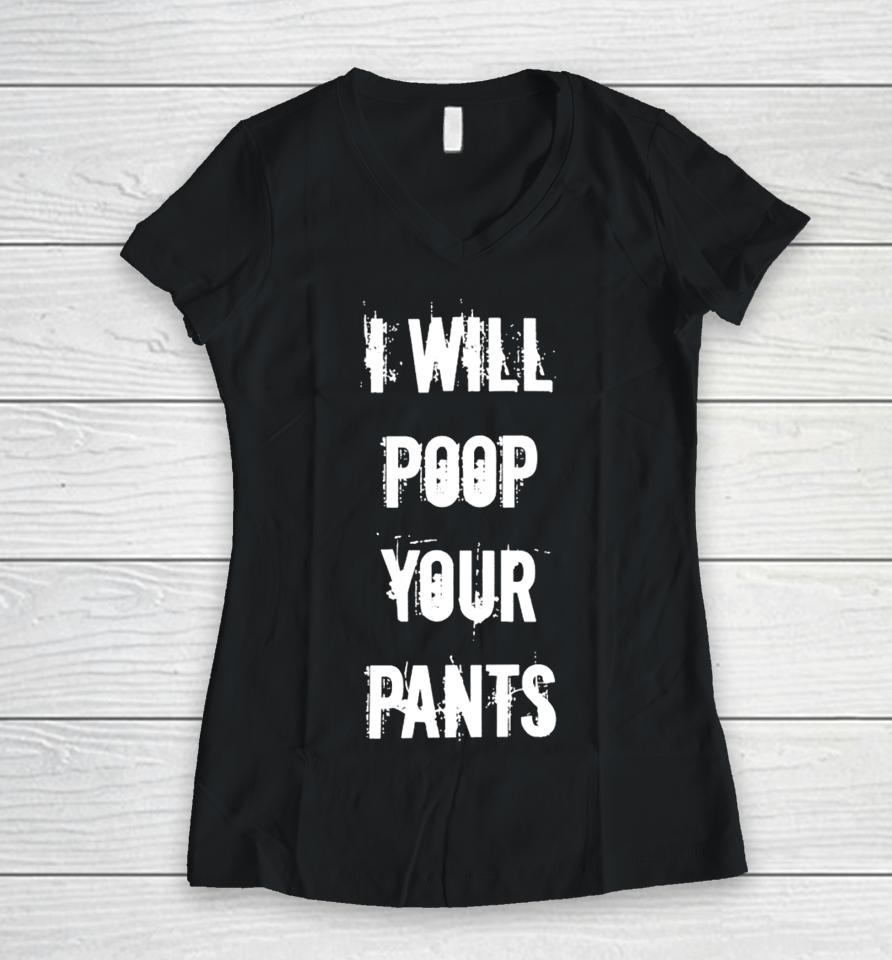 Luccainternational I Will Poop Your Pants Women V-Neck T-Shirt