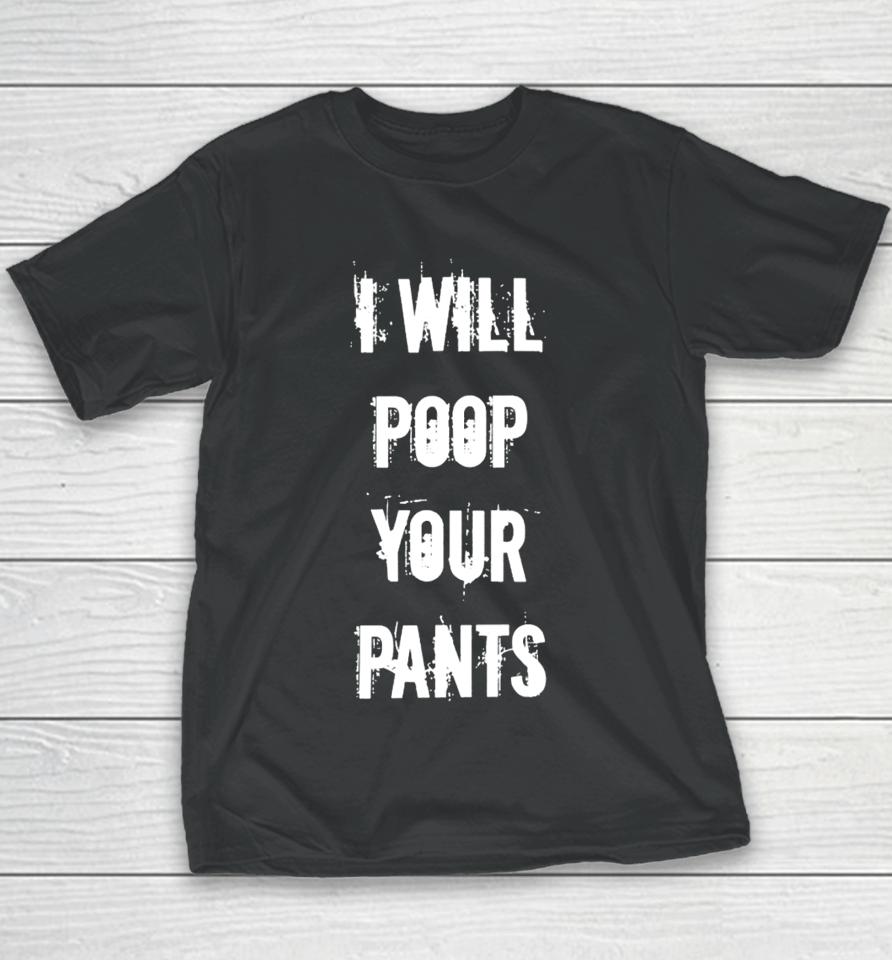 Luccainternational I Will Poop Your Pants Youth T-Shirt