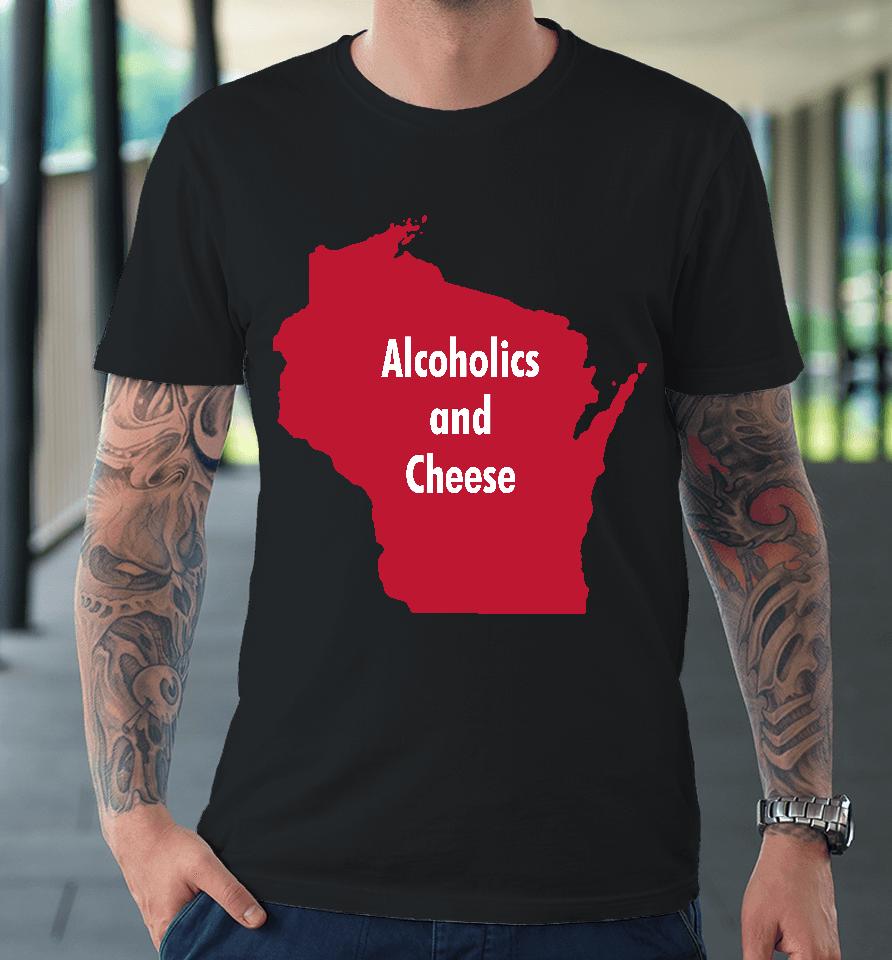 Luccainternational Store Alcoholics And Cheese Wisconsin Premium T-Shirt