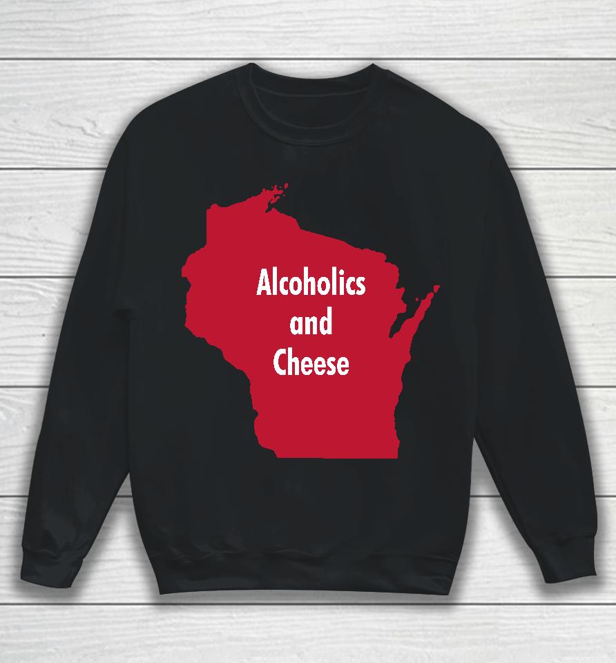 Luccainternational Store Alcoholics And Cheese Wisconsin Sweatshirt