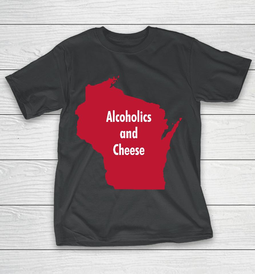 Luccainternational Store Alcoholics And Cheese Wisconsin T-Shirt