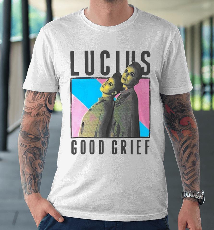 Lucius Good Grief Premium T-Shirt