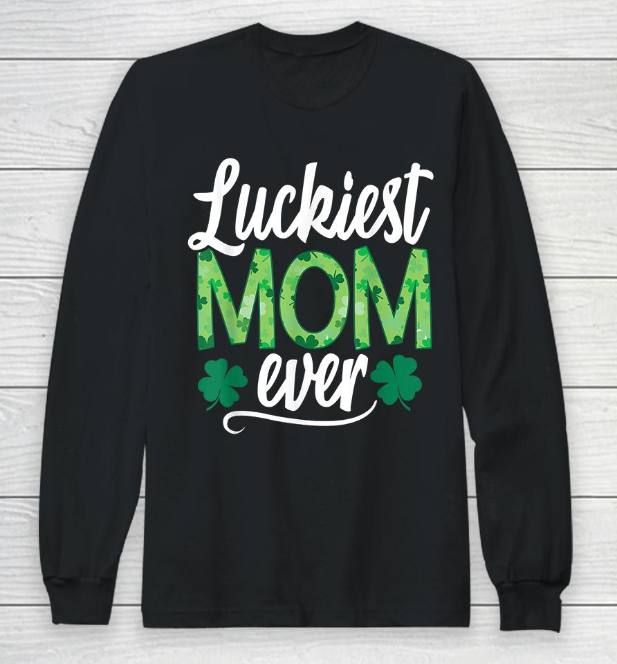 Luckiest Mom Ever Matching St Patrick's Day Long Sleeve T-Shirt