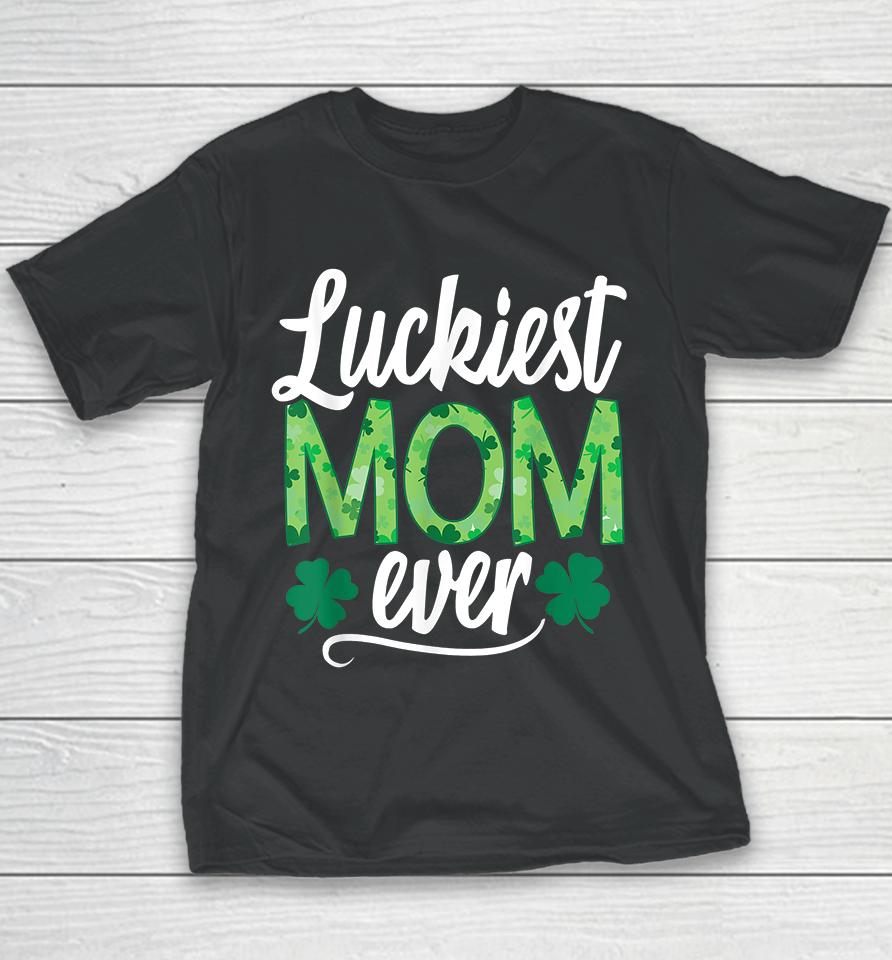 Luckiest Mom Ever Matching St Patrick's Day Youth T-Shirt