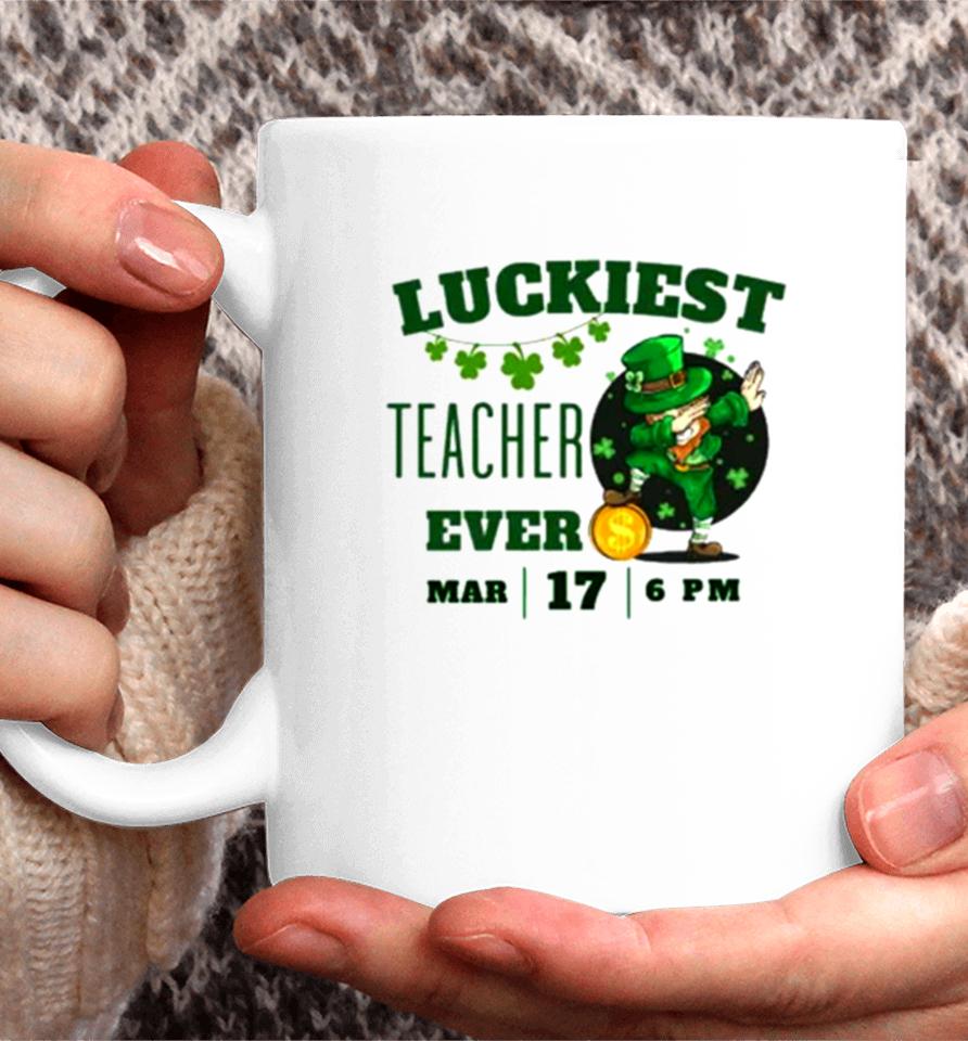 Luckiest Teacher Ever St. Patrick’s Day Edition Bring The Irish Charm To The Classroom Coffee Mug