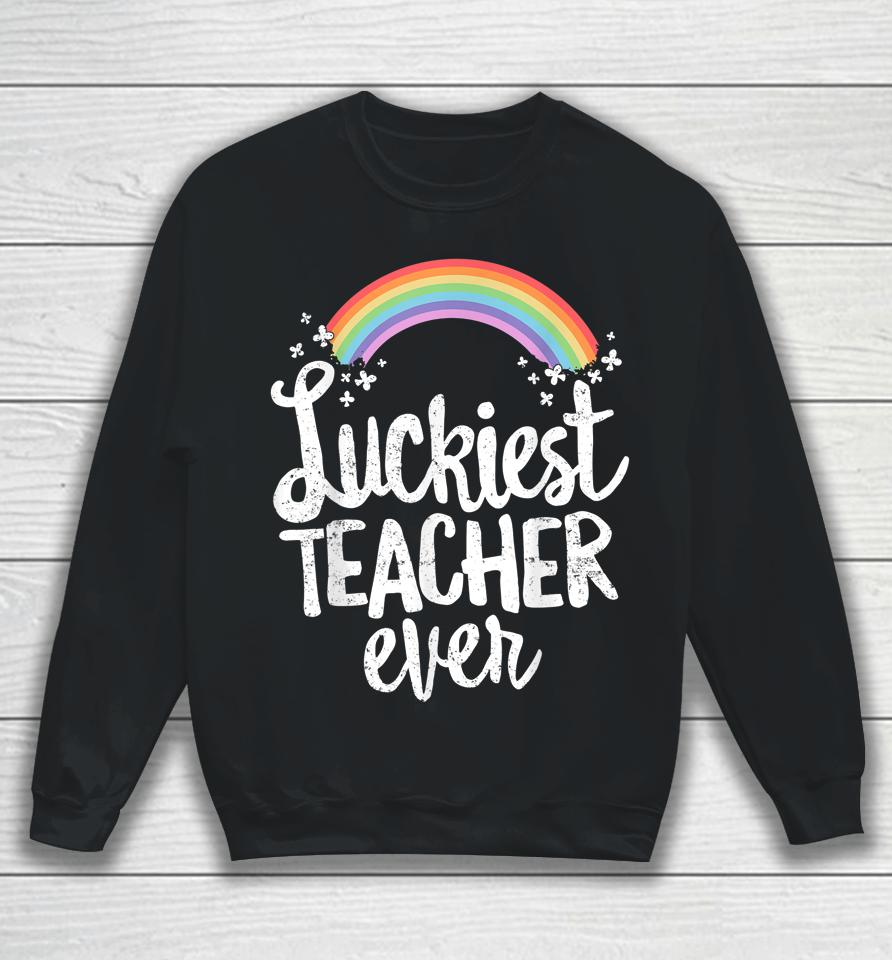 Luckiest Teacher Ever St Patrick's Day Sweatshirt