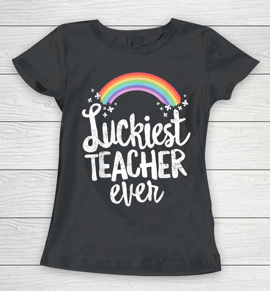 Luckiest Teacher Ever St Patrick's Day Women T-Shirt