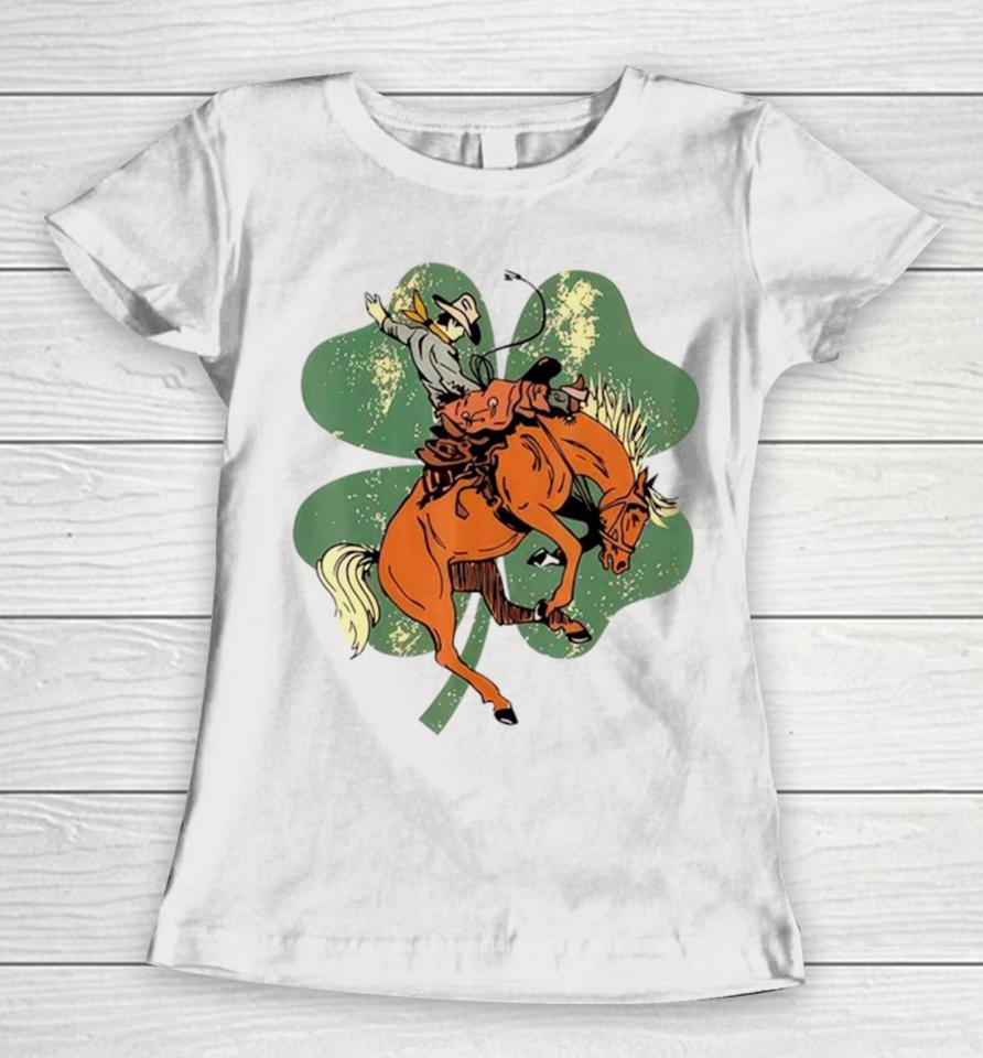 Lucky Bronc Horse Cowgirl Western St Patrick’s Day Women T-Shirt