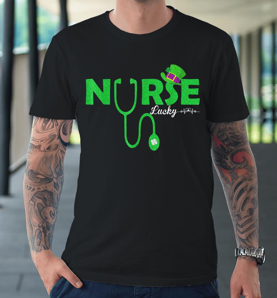 Lucky Clover Stethoscope Heartbeat Nurse St Patricks Day Premium T-Shirt
