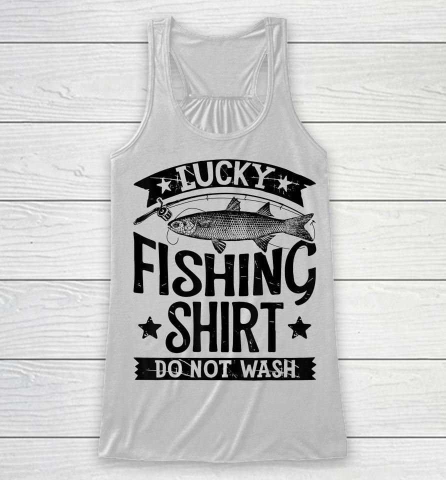 Lucky Fishing Shirt Do Not Wash Racerback Tank