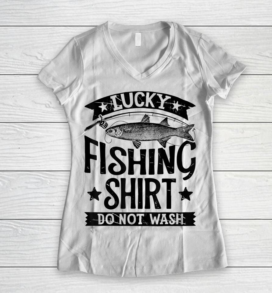 Lucky Fishing Shirt Do Not Wash Women V-Neck T-Shirt