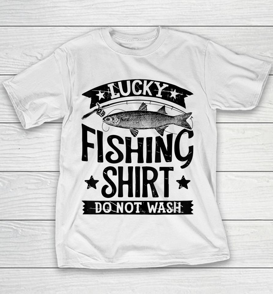 Lucky Fishing Shirt Do Not Wash Youth T-Shirt