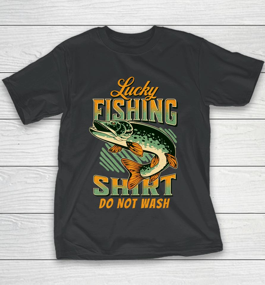 Lucky Fishing Tee Do Not Wash Vintage Fishing Lover Youth T-Shirt