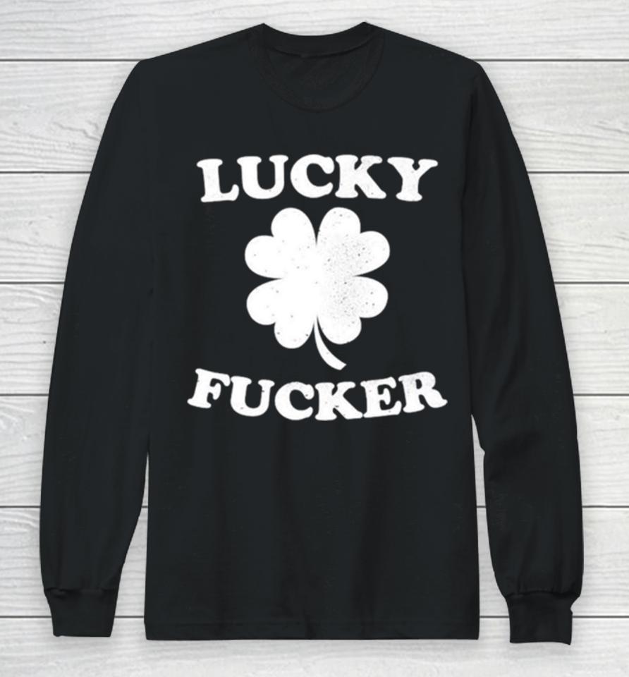 Lucky Fucker Clover Long Sleeve T-Shirt