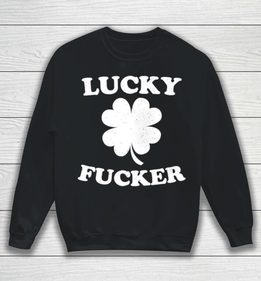 Lucky Fucker Clover Sweatshirt