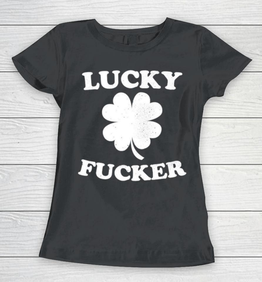 Lucky Fucker Clover Women T-Shirt