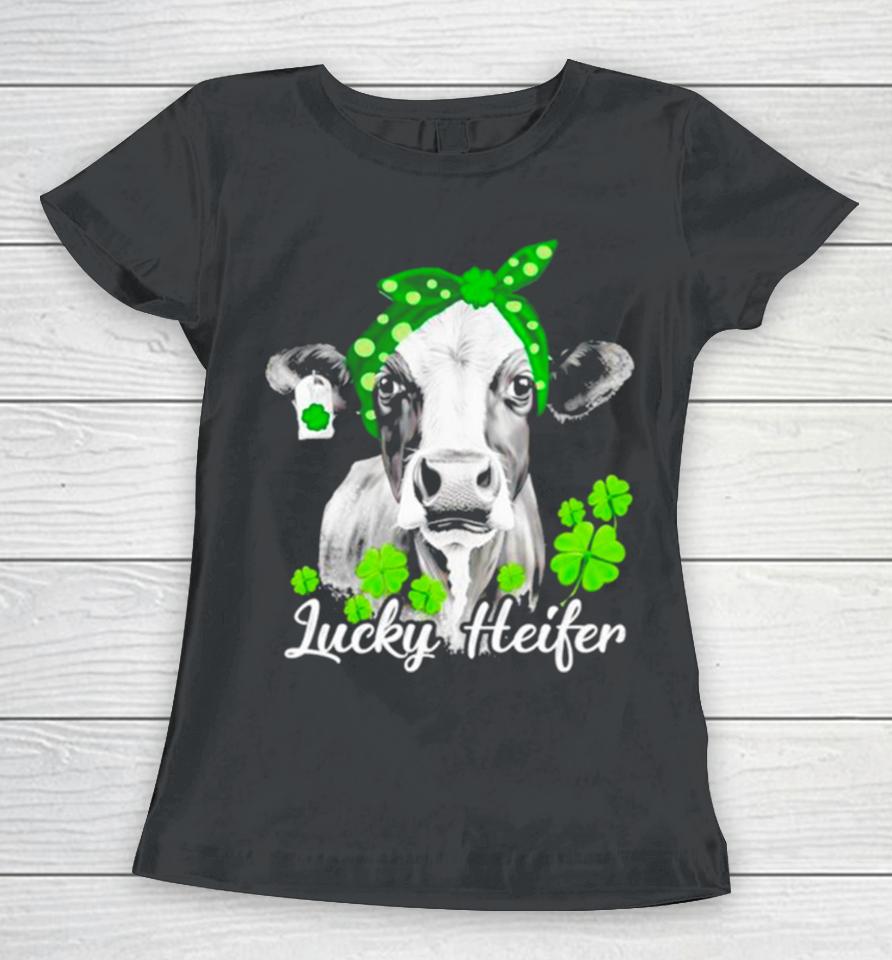 Lucky Heifer St Patrick’s Day Cow Women T-Shirt