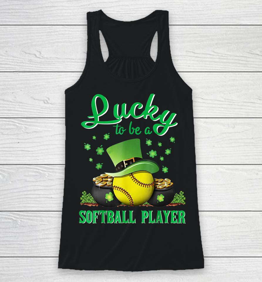 Lucky To Be A Softball Player St Patricks Day Lucky Clover Racerback Tank