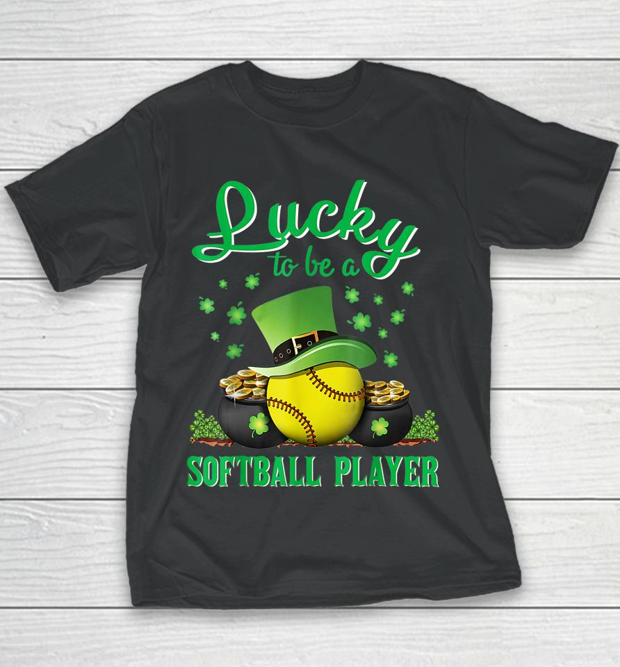 Lucky To Be A Softball Player St Patricks Day Lucky Clover Youth T-Shirt