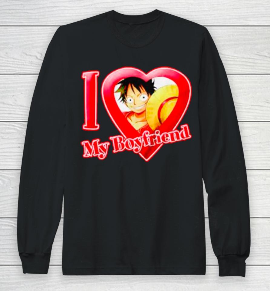 Luffy I Love My Boyfriend One Piece Long Sleeve T-Shirt