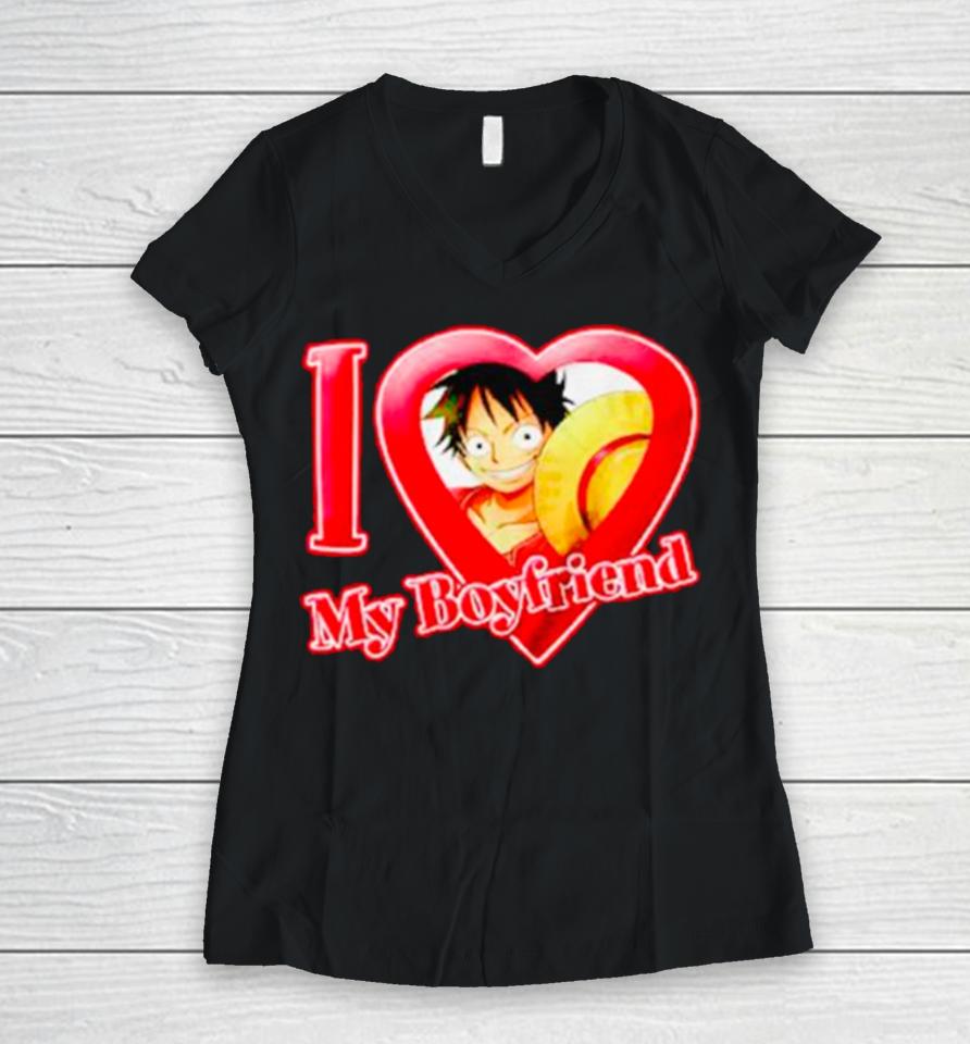 Luffy I Love My Boyfriend One Piece Women V-Neck T-Shirt