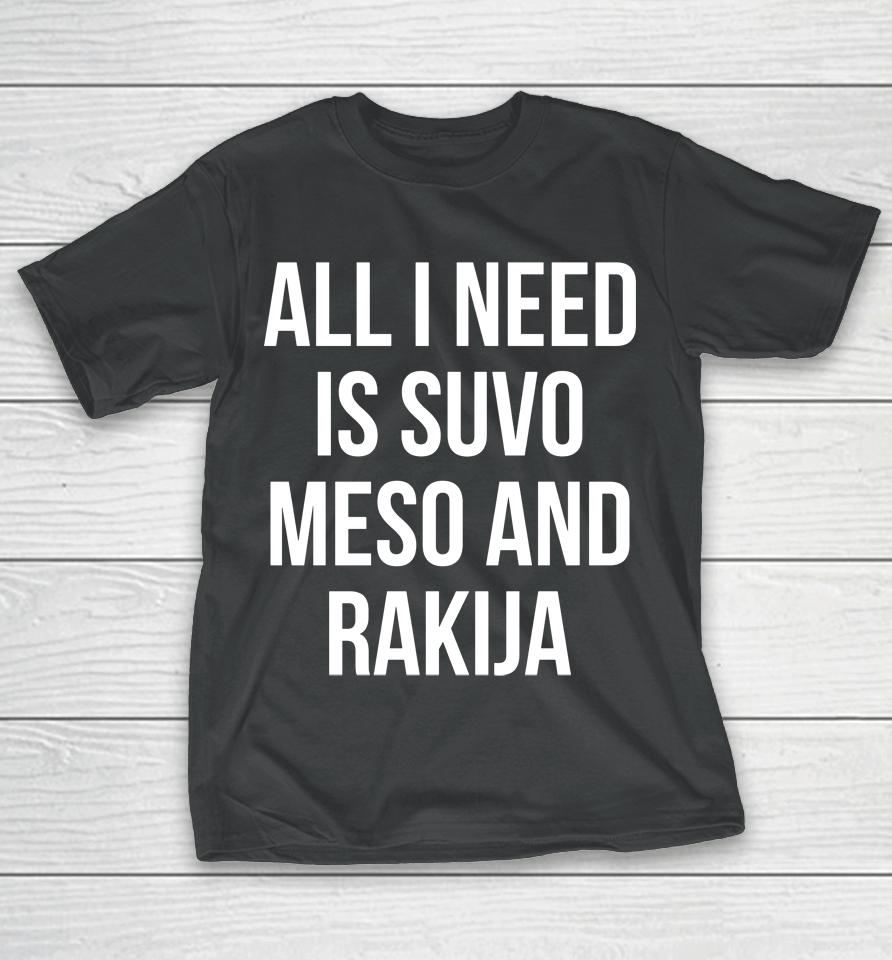Luka Doncic All I Need Is Suvo Meso And Rakija T-Shirt