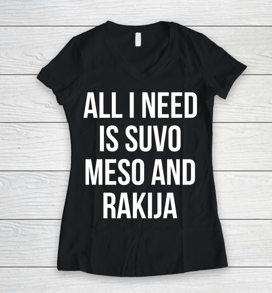 Luka Doncic All I Need Is Suvo Meso And Rakija Women V-Neck T-Shirt