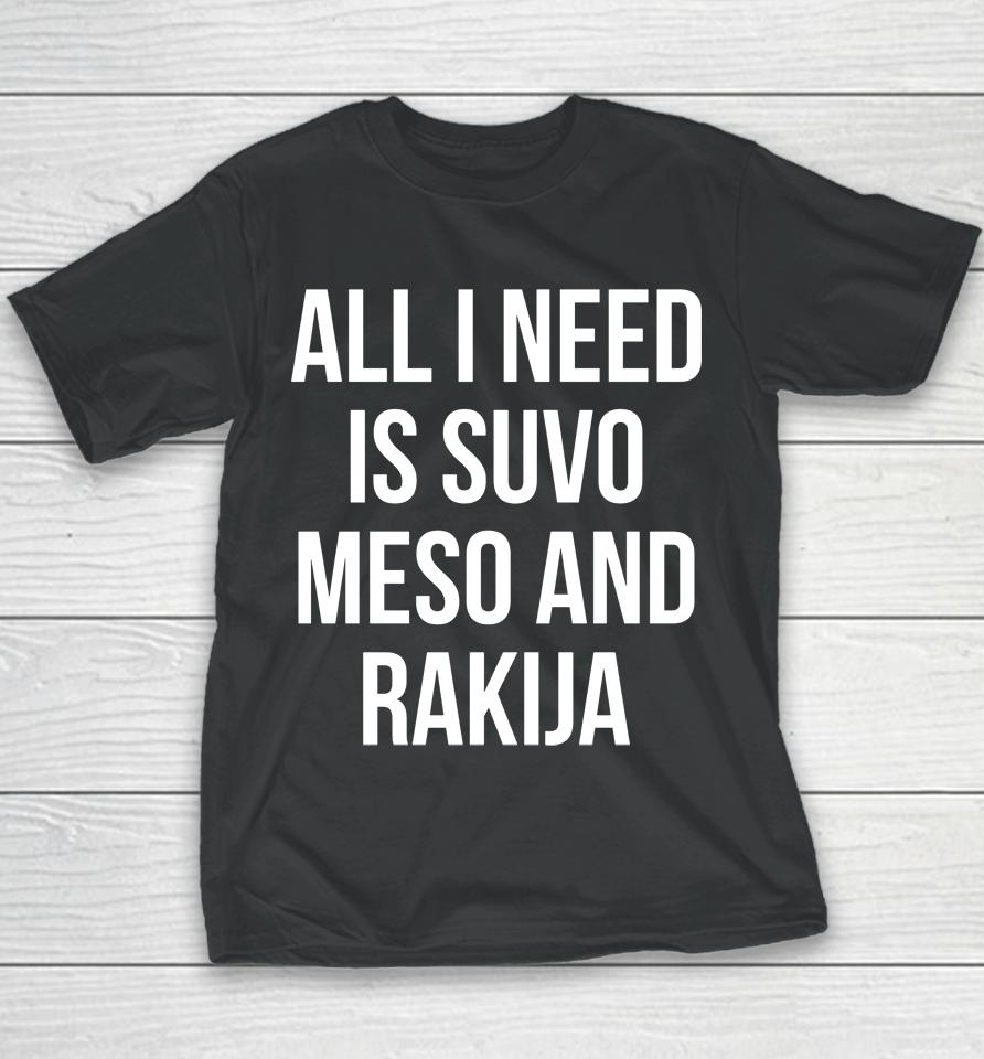 Luka Doncic All I Need Is Suvo Meso And Rakija Youth T-Shirt