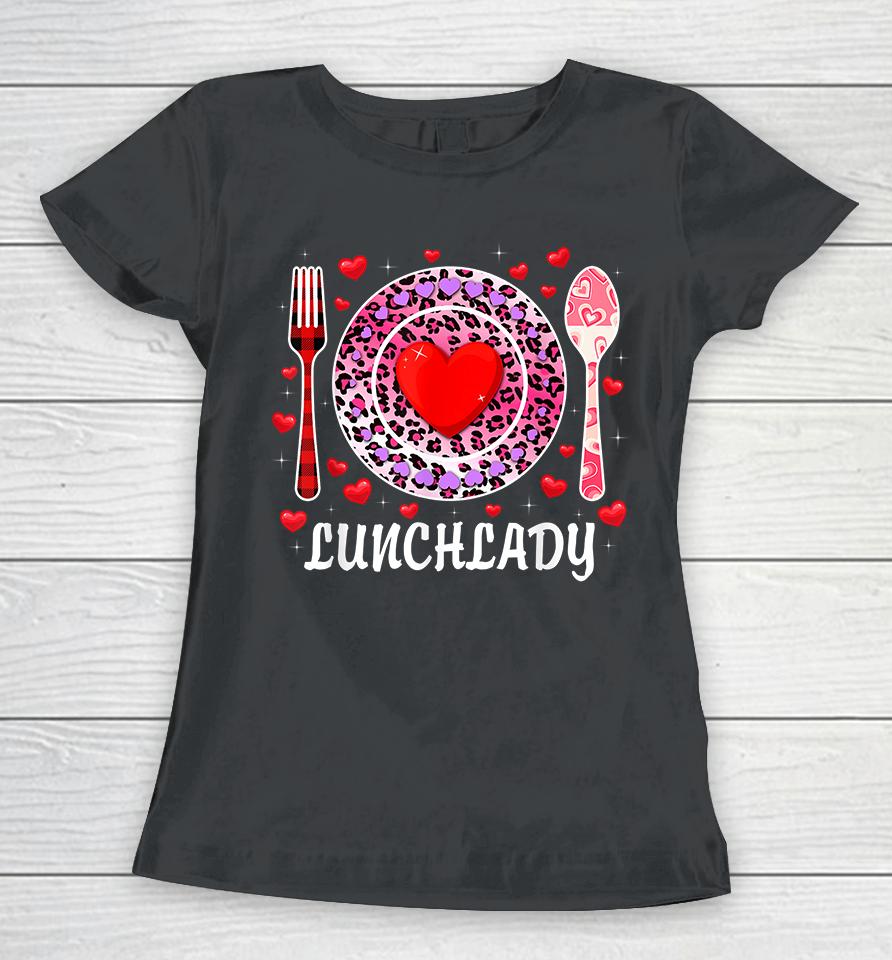 Lunch Lady Happy Valentine's Day Women T-Shirt