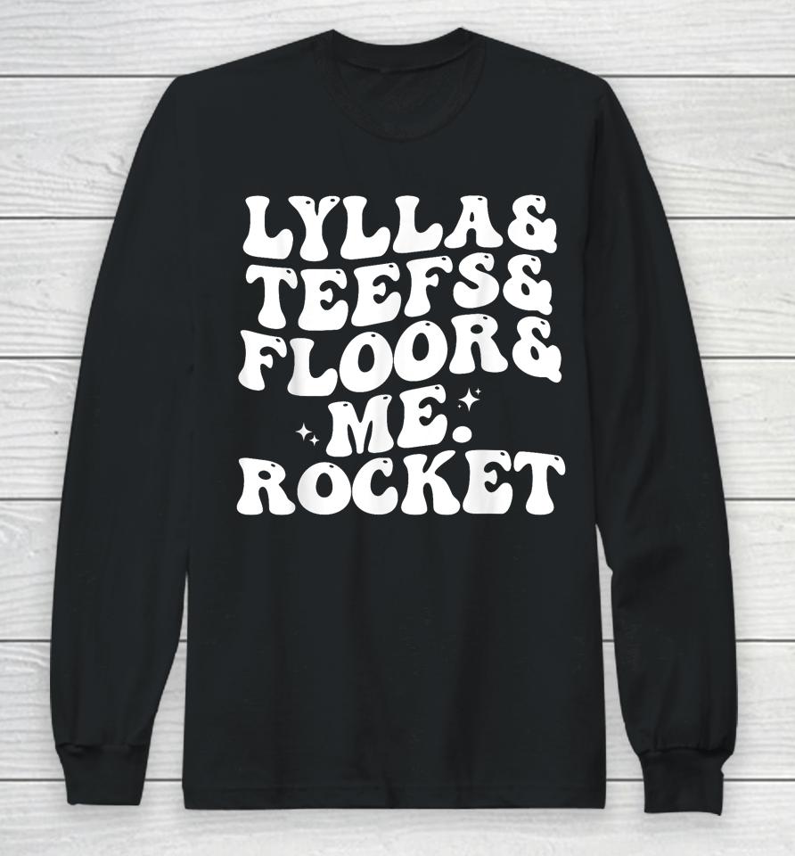 Lylla Teefs Floor And Me Rocket Long Sleeve T-Shirt