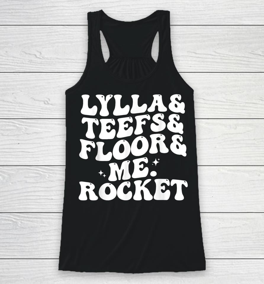 Lylla Teefs Floor And Me Rocket Racerback Tank