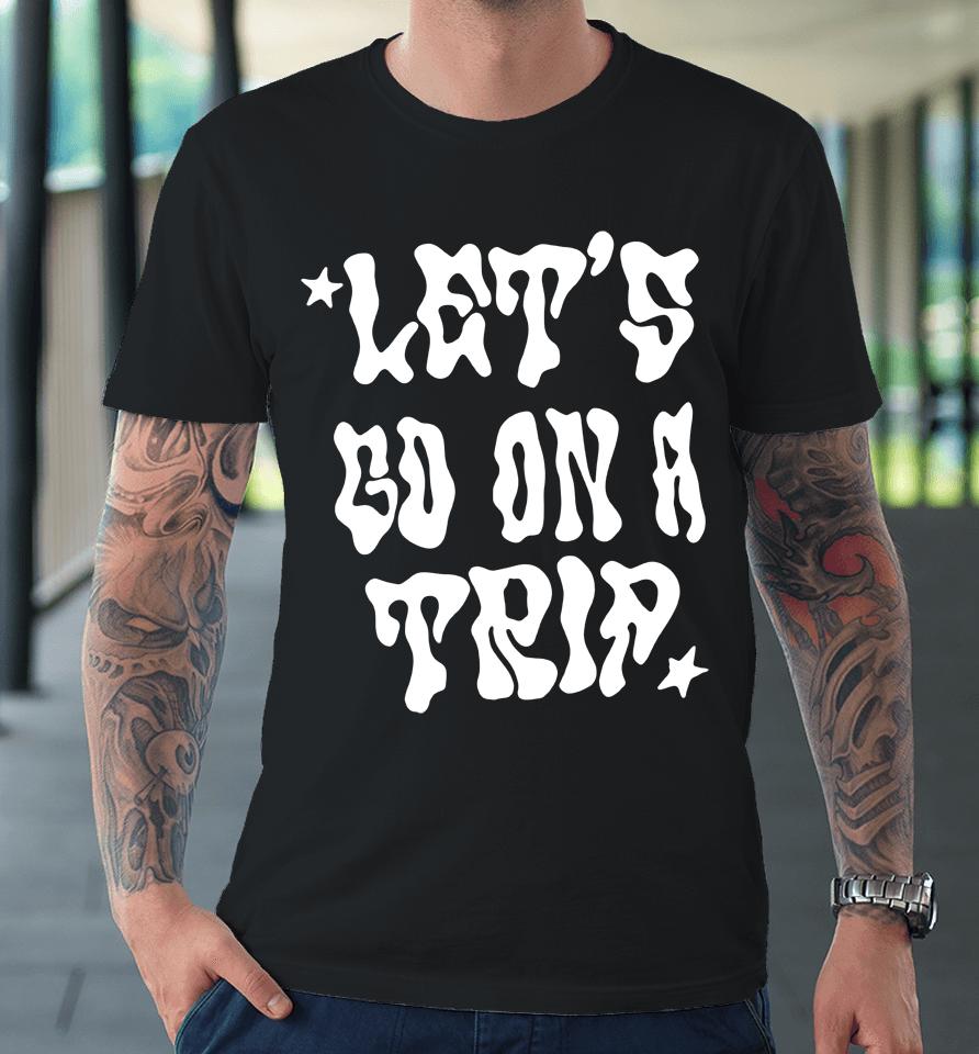 Lyrical Lemonade Merch Let's Go On A Trip Premium T-Shirt